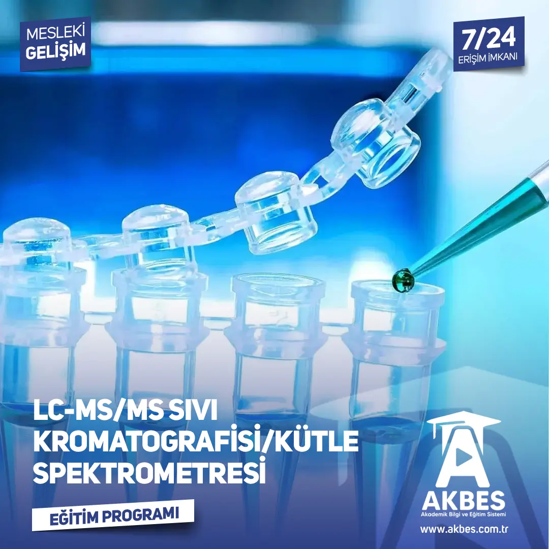 LC-MS/MS Sıvı Kromatografisi/Kütle Spektrometresi Eğitim Programı