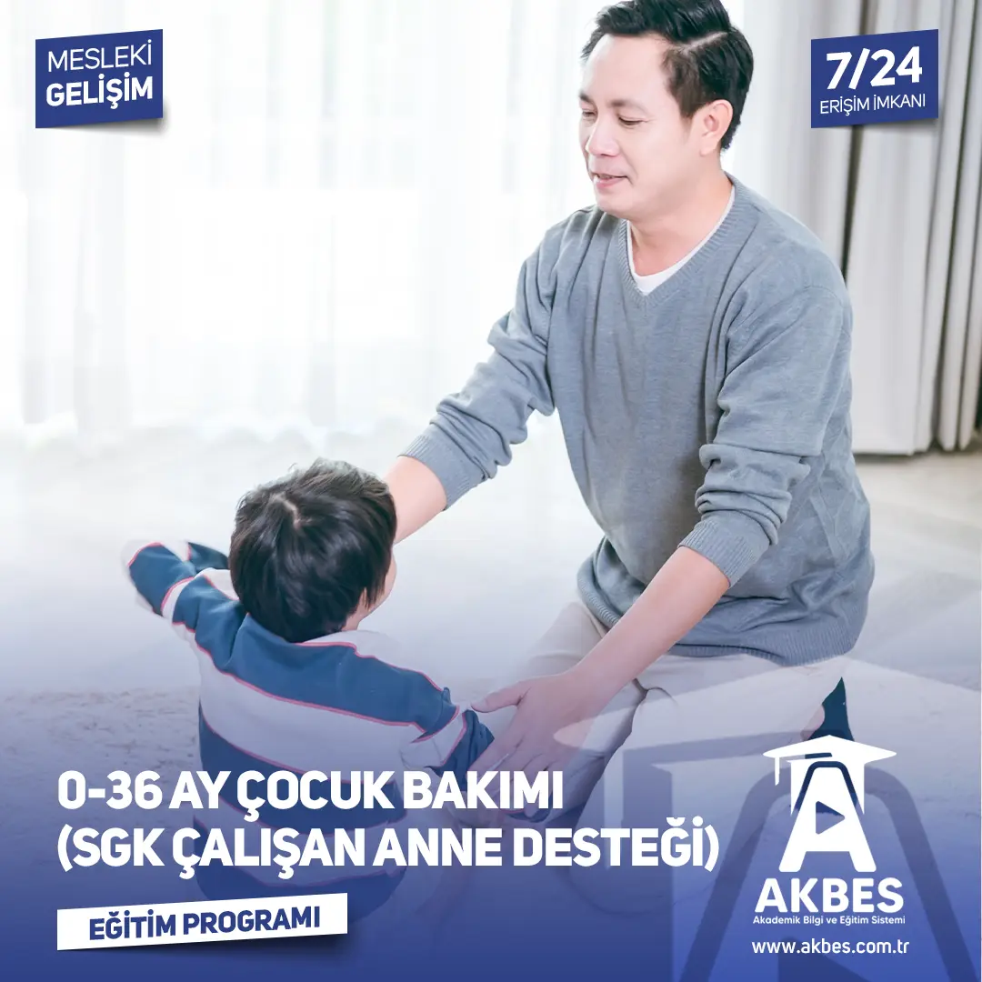 0-36 Ay Çocuk Bakımı Eğitim Programı (SGK Çalışan Anne Desteği)